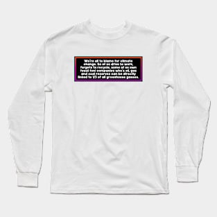 We're All To Blame For Climate Change Long Sleeve T-Shirt